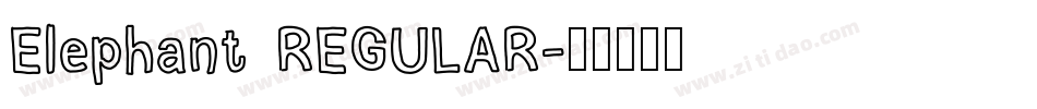 Elephant REGULAR字体转换